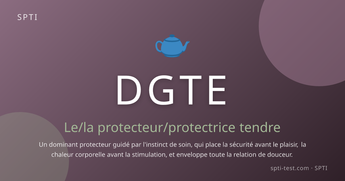 DGTE (Le/la protecteur/protectrice tendre) - SPTI